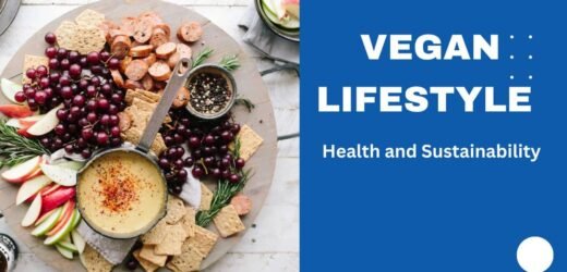 How Vegan Lifestyle Ensures Health and Sustainability
