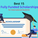 Best 15 Fully Funded Scholarships for International Students