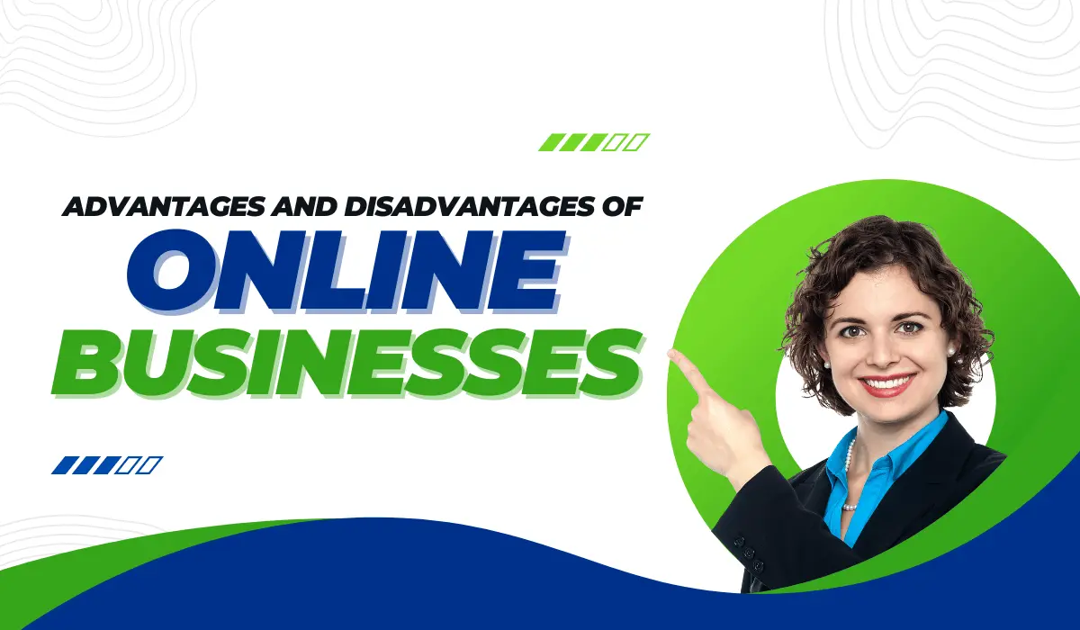 Exploring the Advantages and Disadvantages of Online Businesses