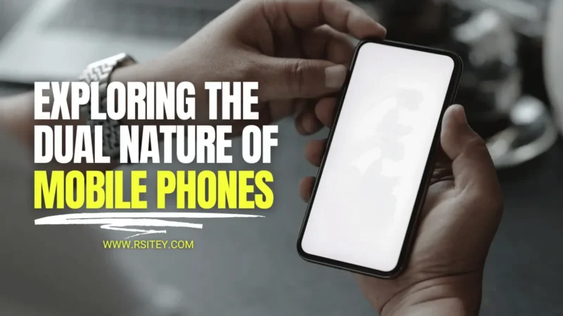 Exploring the Dual Nature of Mobile Phones