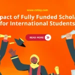 The Impact of Fully Funded Scholarships for International Students