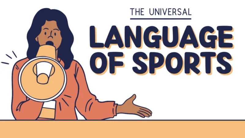 The Universal Language of Sports: Across Cultures and Boundaries