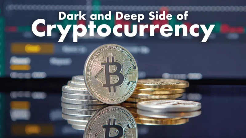 Unveiling the Dark and Deep Side of Cryptocurrency